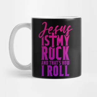 Jesus Is My Rock And That's How I Roll - Christian Shirt Mug